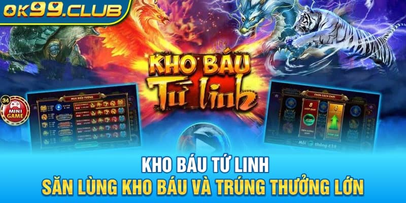 Game kho báu tứ linh 99ok